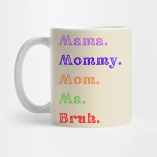 Bruh, 5 Stages of Mom Mug